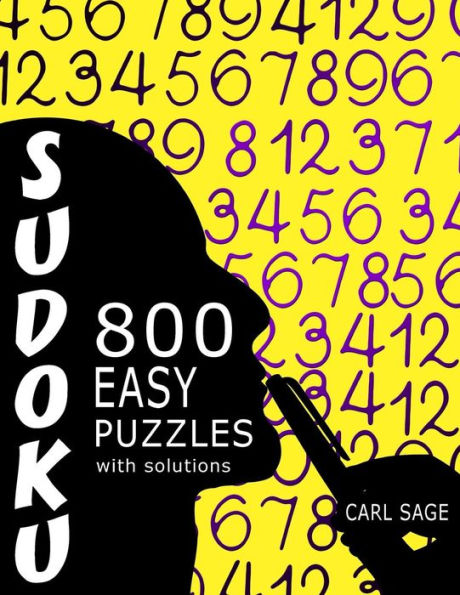 Sudoku 800 Easy Puzzles With Solutions: A Sudoku Sage Series Boo