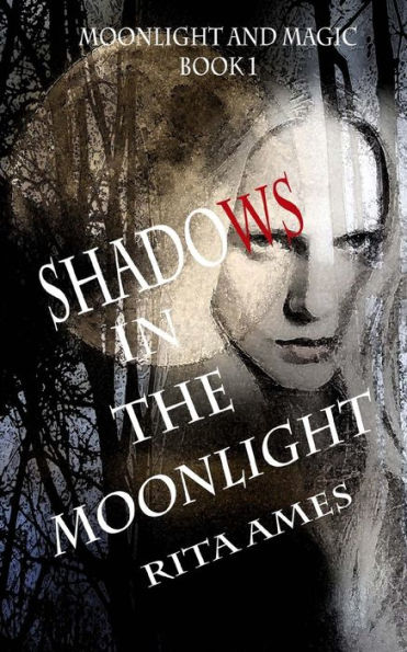 Shadows In The Moonlight: A Paranormal Fantasy