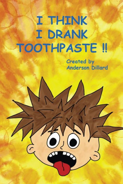I Think I DRANK TOOTHPASTE