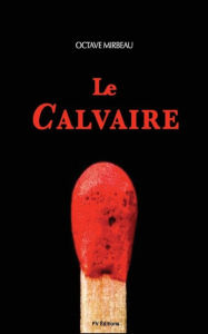 Title: Le Calvaire, Author: Octave Mirbeau
