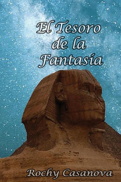 El Tesoro de la Fantasía: La Fantasía es un tesoro dormido dentro de nuestro ser que aflora... cuando la Musa lo despierta