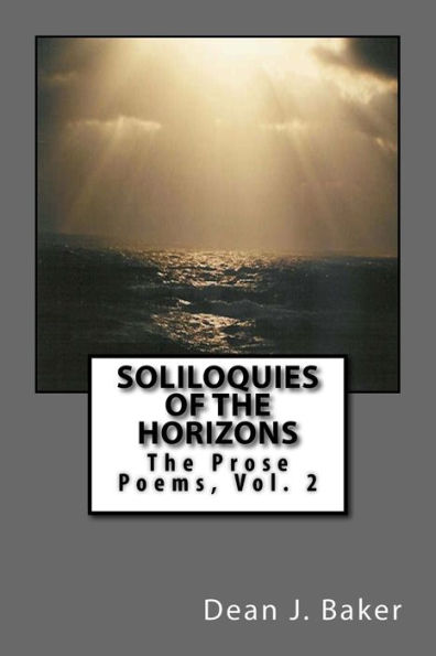 Soliloquies Of The Horizons: The Prose Poems