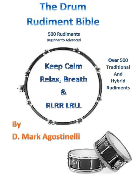 The Drum Rudiment Bible: 500 Rudiments Beginner to Advanced