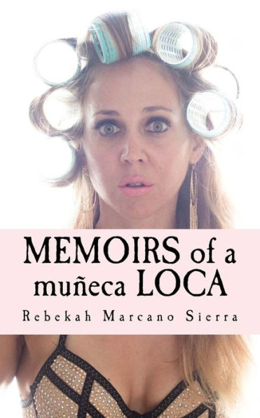 Memoirs of a Muneca Loca