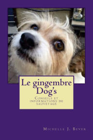 Title: Le Gingembre Dog's: Conseils Et Informations de Sauvetage, Author: Michelle J Bever
