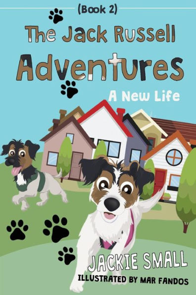 The Jack Russell Adventures (Book 2): A New Life