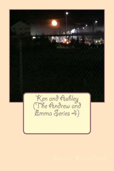 Ken and Ashley (The Andrew and Emma Series 4)