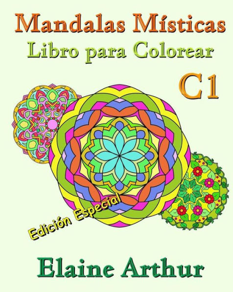 Mandalas Misticas Libro para Colorear C1 Edicion Especial: La Coleccion