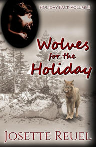 Title: Wolves for the Holiday, Author: Josette Reuel