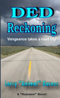 DED Reckoning: Vengeance takes a road trip