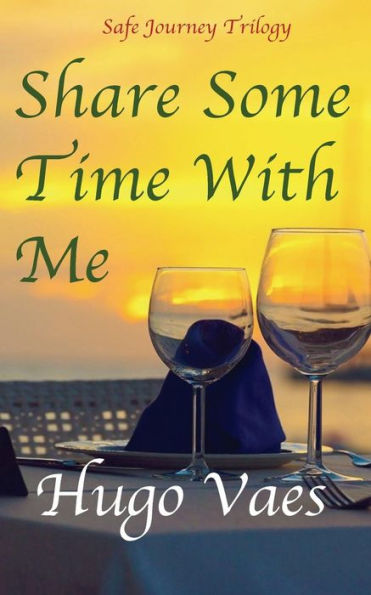 Share Some Time with Me: Safe Journey Trilogy