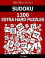 Sudoku 1,200 Extra Hard Puzzles. Keep Your Brain Active For Hours.: An Active Brain Series 2 Book