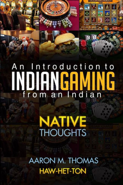 Indian Gaming from an Indian: An Introduction to Indian Gaming