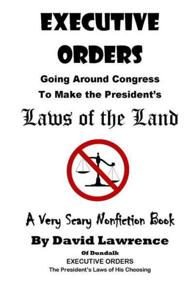 Executive Orders (Annotated): Laws of the Land