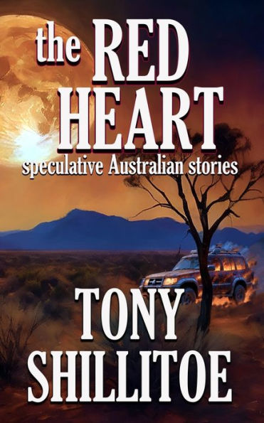 The Red Heart: Speculative stories with Australian flavours