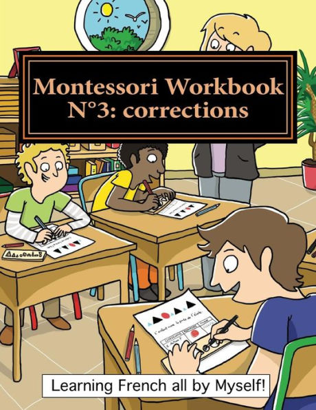 Montessori Workbook Nï¿½3: corrections: Dictation, grammar, sentence analysis and conjugation