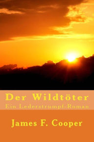 Title: Der Wildtöter, Author: James Fenimore Cooper