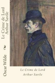 Title: Le Crime de Lord Arthur Savile, Author: Oscar Wilde