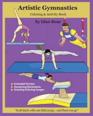 Title: Artistic Gymnastics: Coloring and Activity Book (Extended): Gymnasticsis one of Idan's interests. He has authored various of Books which giving to children the values of physical arts. Related themes: 