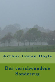 Title: Der verschwundene Sonderzug, Author: Arthur Conan Doyle