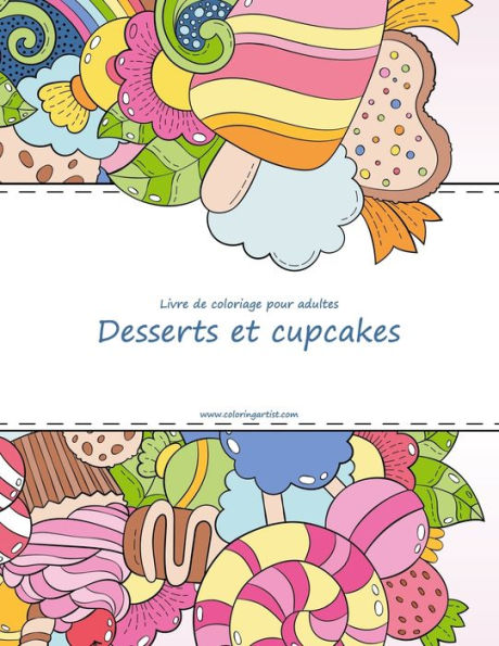 Livre de coloriage pour adultes Desserts et cupcakes 1, 2 & 3