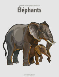 Title: Livre de coloriage pour adultes Éléphants 1 & 2, Author: Nick Snels