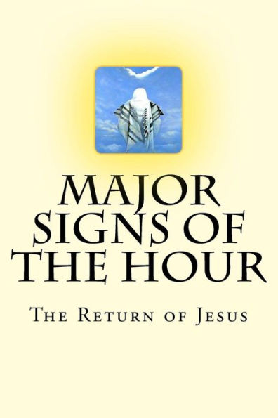 Major Signs of the Hour: The Return of Jesus