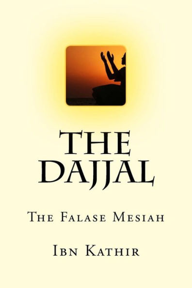 The Dajjal: The False Messiah