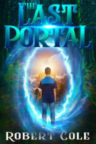 Title: The Last Portal, Author: Robert Alan Cole