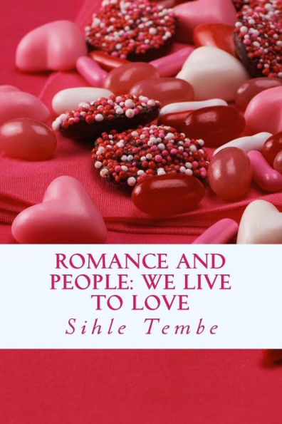 Romance And People: We Live To Love