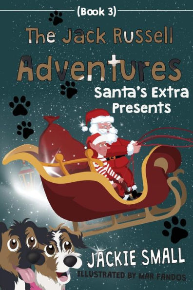 The Jack Russell Adventures (Book 3): Santa's Extra Presents