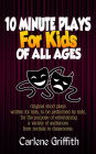 10 Minute Plays for Kids of All Ages