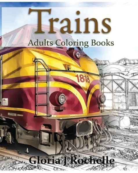 Trains Adults Coloring Book: Transportation Coloring Book