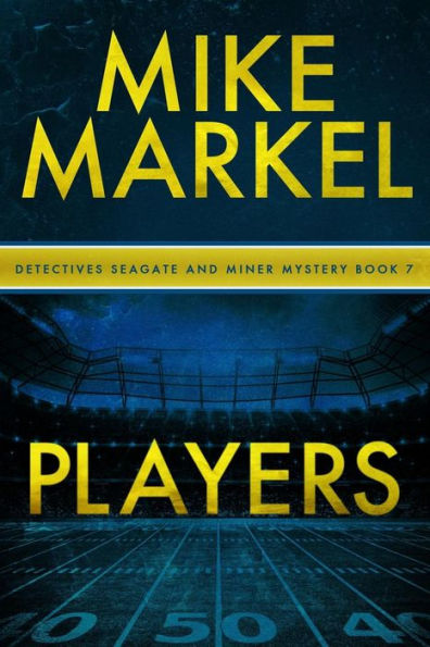 Players: A Detectives Seagate and Miner Mystery (Book 7)