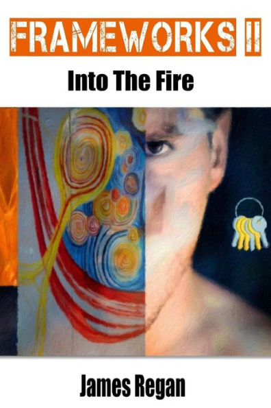 Frameworks II: Into The Fire (Volume 2)