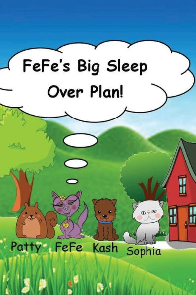 FeFe's Big Sleep Over Plan: Childrens book book 1 volume 1