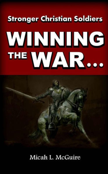 Winning the War: Against All Spiritual Strongholds