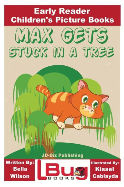 Max Gets Stuck In a Tree - Early Reader - Children's Picture Books