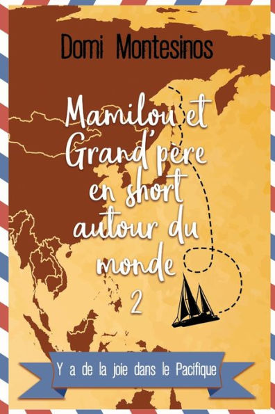 Mamilou et Grand-père en short autour du monde - 2: Y'a de la joie dans le Pacifique