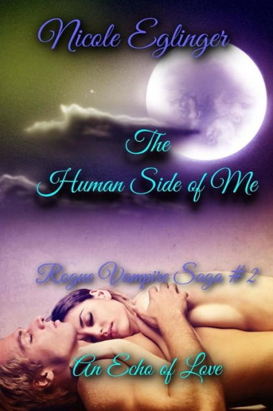 The Human Side of Me: Rogue Vampire Saga #2: Rogue Vampire Saga #2