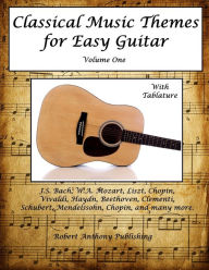 Title: Classical Music Themes for Easy Guitar, Author: Robert Anthony