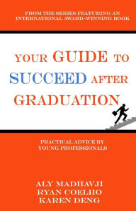 Title: Your Guide to Succeed After Graduation: Practical Advice by Young Professionals, Author: Ryan Coelho