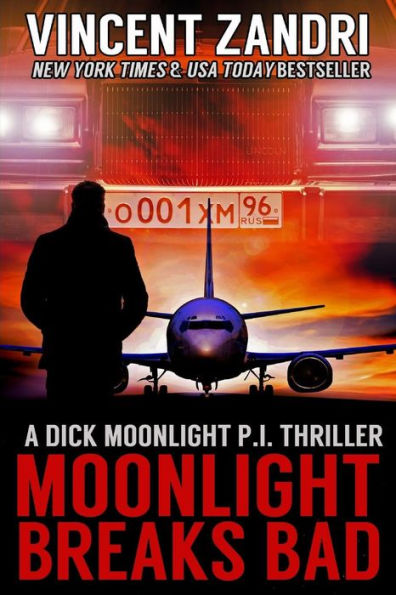 Moonlight Breaks Bad: A Dick Moonlight Pi Thriller No. 6