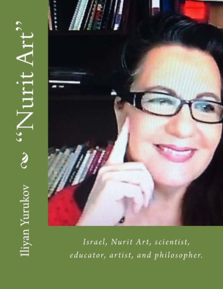 "Nurit Art": Israel, Nurit Art, scientist, educator, artist, and philosopher.