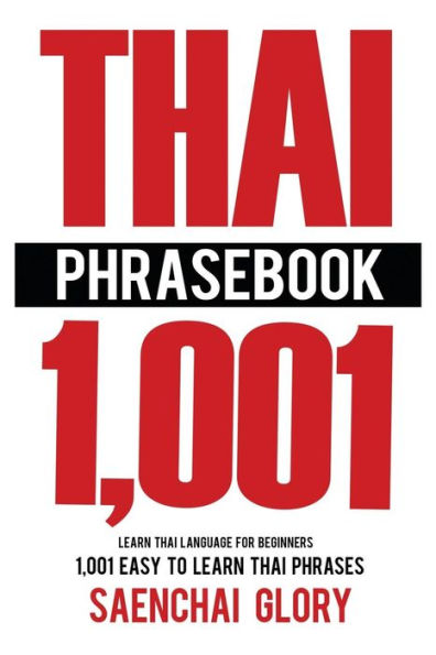 Thai Phrasebook: Learn Thai Language for Beginners, 1001 Easy to Learn Thai Phrases