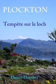 Title: Plockton: Tempete sur le loch, Author: Douce Humber