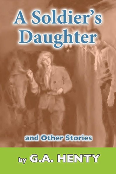 A Soldier's Daughter: and Other Stories