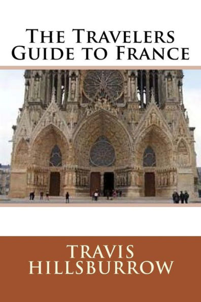 The Travelers Guide to France