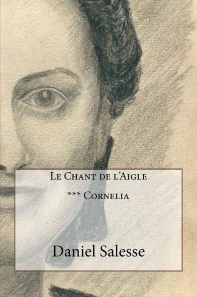 Le Chant de l'Aigle: *** Cornelia
