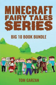 Title: Minecraft Fairy Tales Series: 10 Book Set, Author: Tom Garzan